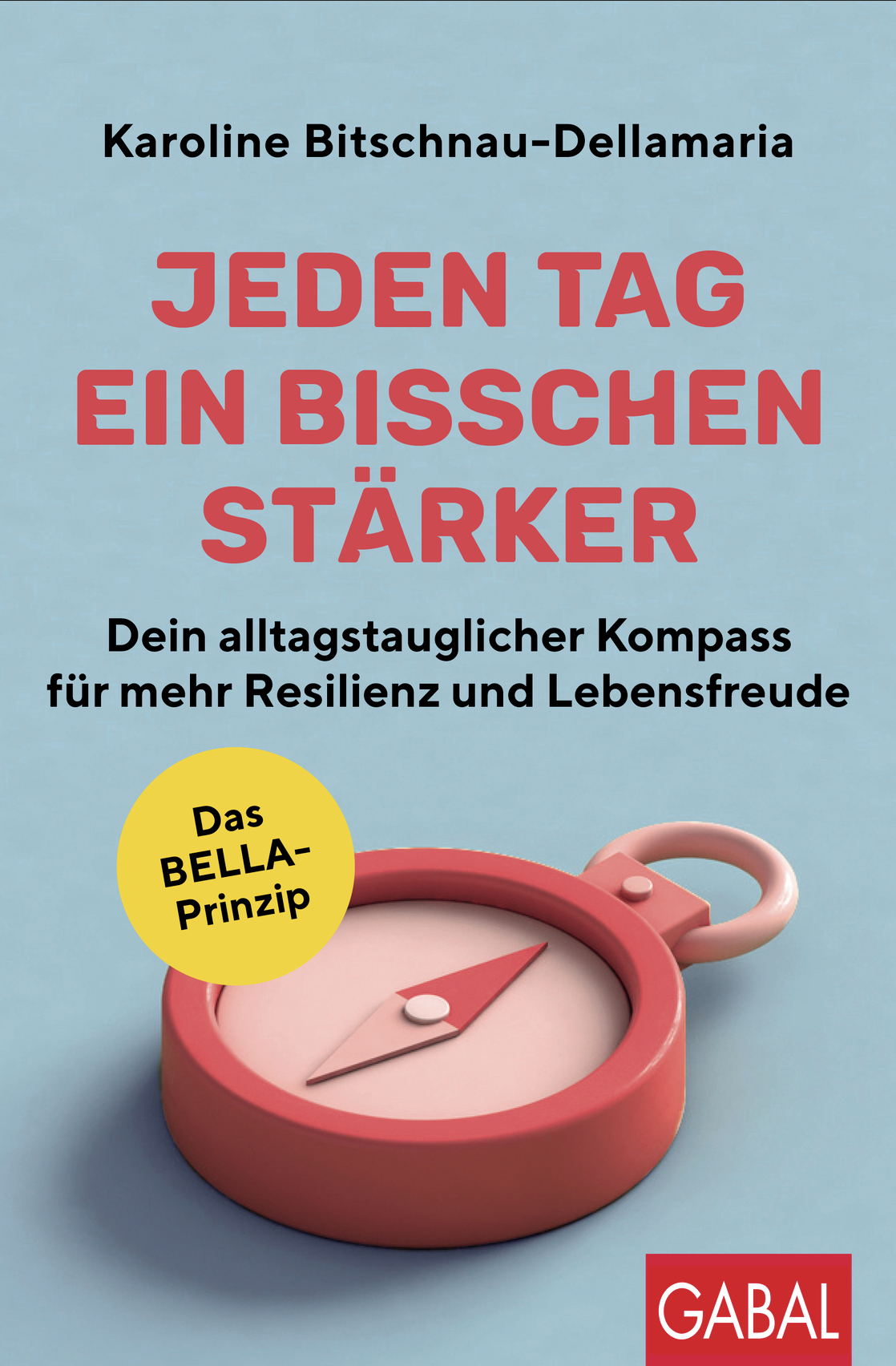 roter Kompass auf hellblauem Grund: Cover von "Jeden Tag ein bisschen stärker"